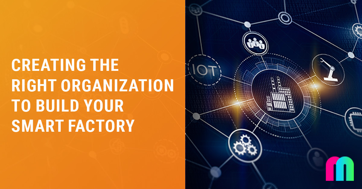 Image that shows data flow with the text "Creating the right organization for successful smart factory"